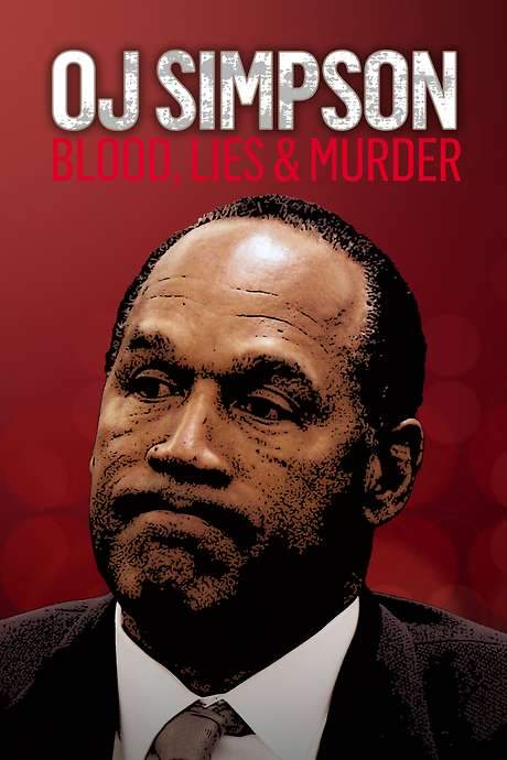 O.J. Simpson: Blood, Lies & Murder